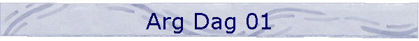 Arg Dag 01