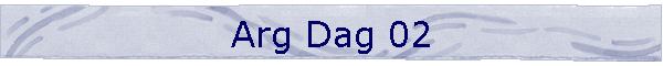 Arg Dag 02