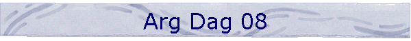 Arg Dag 08