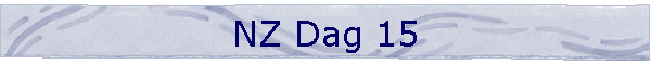 NZ Dag 15